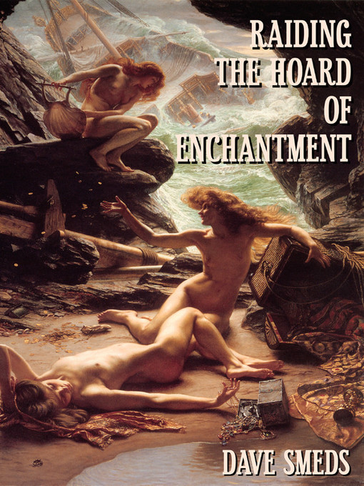 Title details for Raiding the Hoard of Enchantment by Dave Smeds - Available